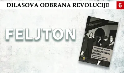 Đilasova odbrana revolucije (6):&nbsp;Zalaganje za okretnost i političku o&scaron;troumnost