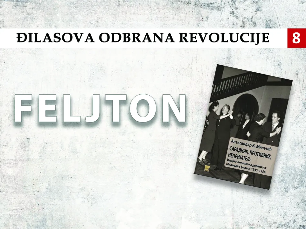 Đilasova odbrana revolucije (8): Revolucionarni potezi predstavljani kao zakonomjernost