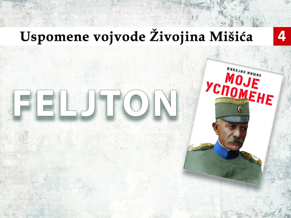 Uspomene vojvode Živojina Mi&scaron;ića (4): Rođen u livadi kao trinaesto dijete