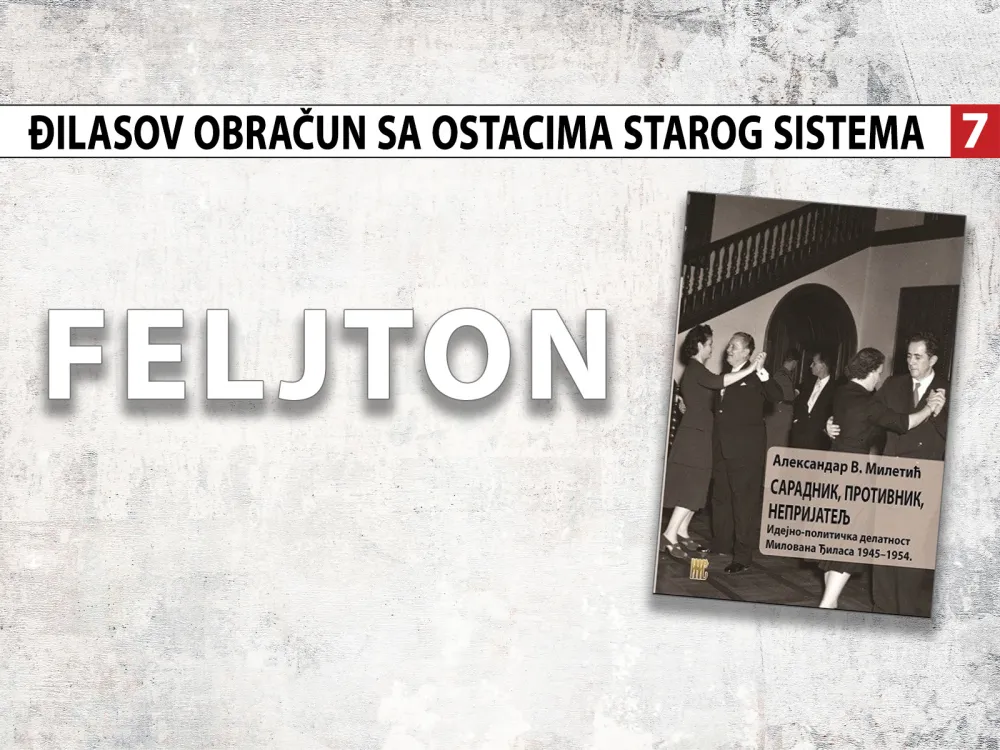 Đilasov obračun sa ostacima starog sistema (7): Uspostavljanje granica dopu&scaron;tene kritike
