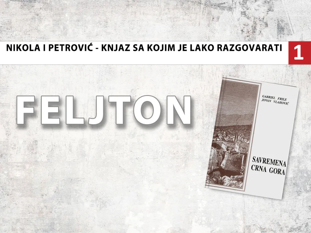 Nikola&nbsp;I&nbsp;Petrović - Knjaz sa kojim je lako razgovarati&nbsp;(1):&nbsp;Dokazi simpatija prema crnogorskom narodu