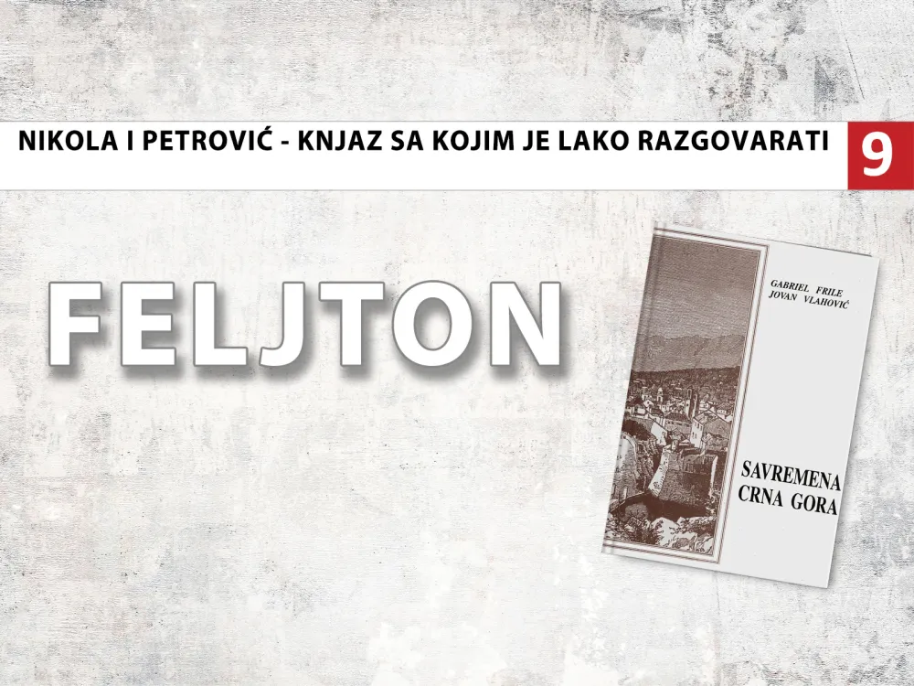 Nikola I Petrović - Knjaz sa kojim je lako razgovarati (9):&nbsp;Sačuvali netaknute riznice svoje slobode