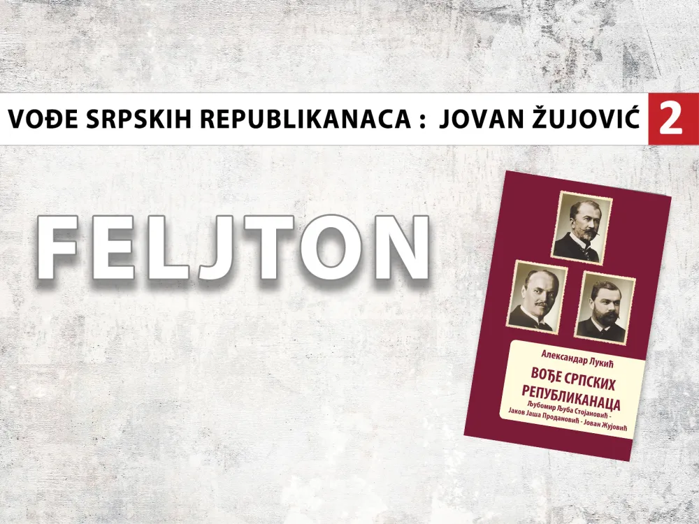 Vođe srpskih republikanaca - Jovan Žujović (2): Sa profesorskom otpočeo političku karijeru