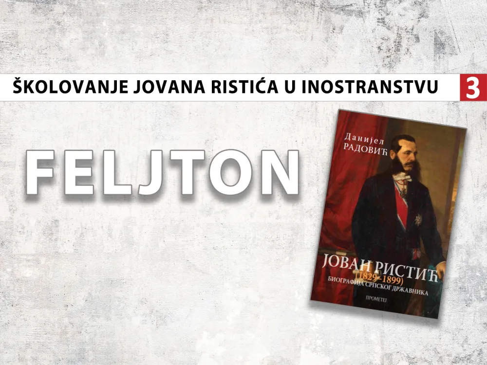 &Scaron;kolovanje Jovana Ristića u inostranstvu (3): ''Srpski sokak'' u ''tajnoj'' prestonici Njemačke