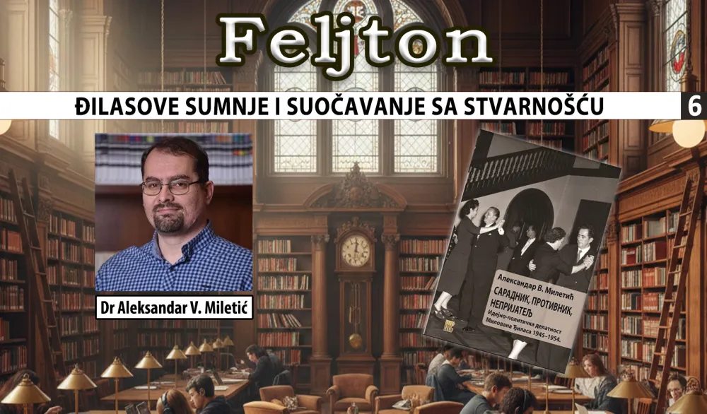 Đilasove sumnje i suočavanje sa stvarno&scaron;ću (6): Tjerali ga da živi njihovim načinom života
