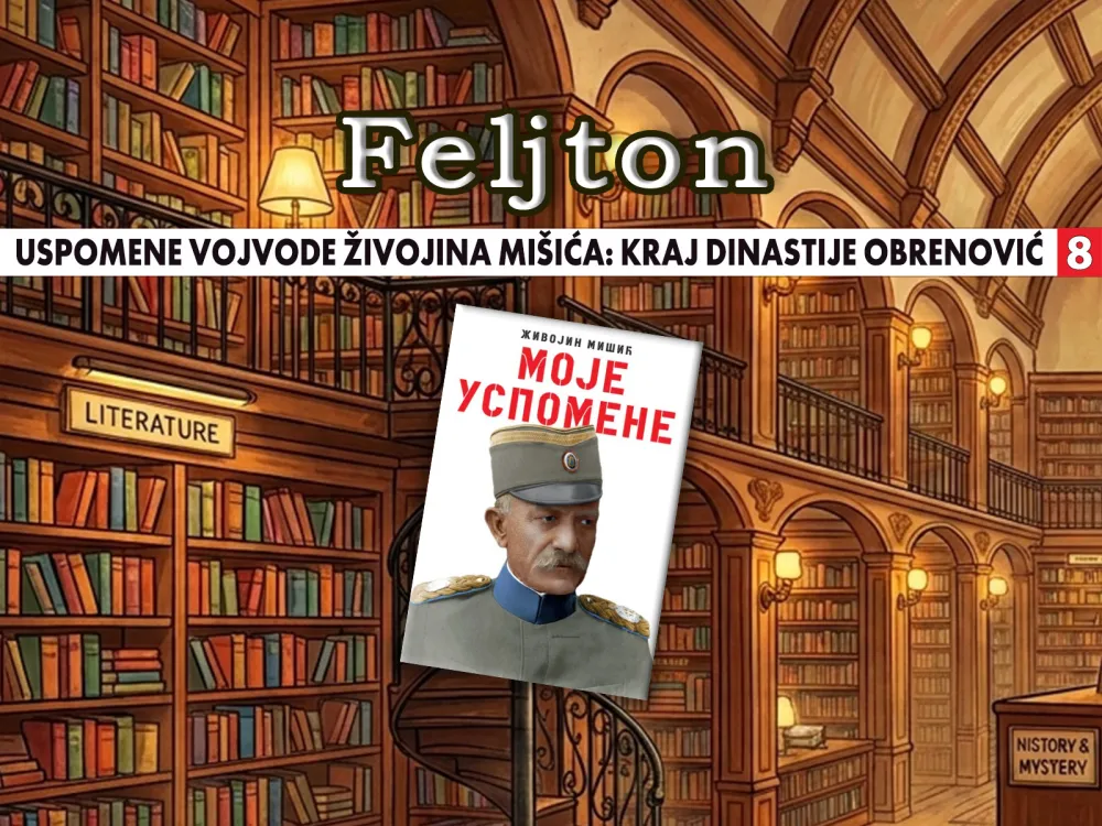 Uspomene vojvode Živojina Mi&scaron;ića - kraj dinastije Obrenović (8): Pod prismotrom zavjerenika iz Beograda