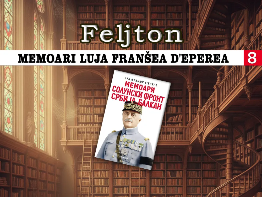 Memoari Luja Fran&scaron;ea d'Eperea (8): Posjeta Aleksandru, regentu Srbije